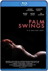 Palm Swings (2017) HD 1080p Latino
