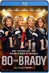 80 for Brady (2023) HD 720p Latino 5.1 Dual