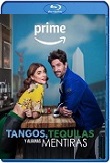 Tangos, Tequilas y algunas mentiras (2023) HD 720p Latino 5.1 Dual