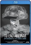 To End All War: Oppenheimer & the Atomic Bomb (2023) Documental HD 1080p