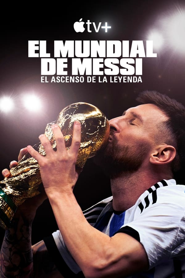 El Mundial de Messi: El ascenso de la leyenda (2024) Temporada 1 Completa HD 1080p Latino